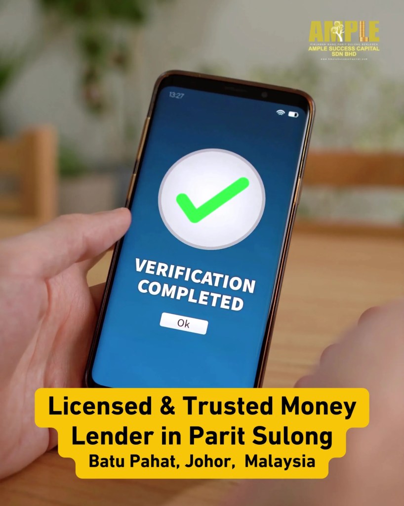Legal and Secure Loans in Parit Sulong Batu Pahat - Ample Success Capital – Licensed Loan Safe and Transparent in Parit Sulong BP Johor 05