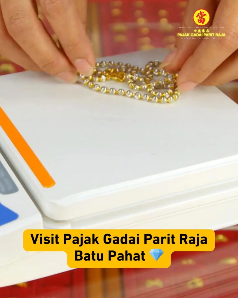 Licensed Pawn Shop in Parit Raja Batu Pahat - Trusted Gold Pawn Service Taman Universiti Parit Raja Batu Pahat - Instant Cash 03