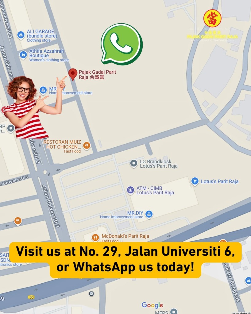 Licensed Pawn Shop in Parit Raja Batu Pahat - Trusted Gold Pawn Service Taman Universiti Parit Raja Batu Pahat - Instant Cash 07