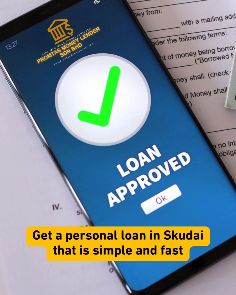 Personal Loan in Skudai Johor Malaysia – Licensed and Safe Money Lender JB Skudai - Promtas Money Lender Johor Bahru Johor Bahru 01