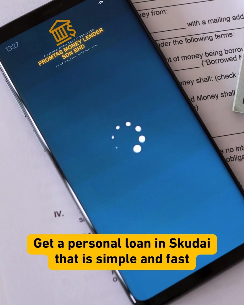 Personal Loan in Skudai Johor Malaysia – Licensed and Safe Money Lender JB Skudai - Promtas Money Lender Johor Bahru Johor Bahru 04