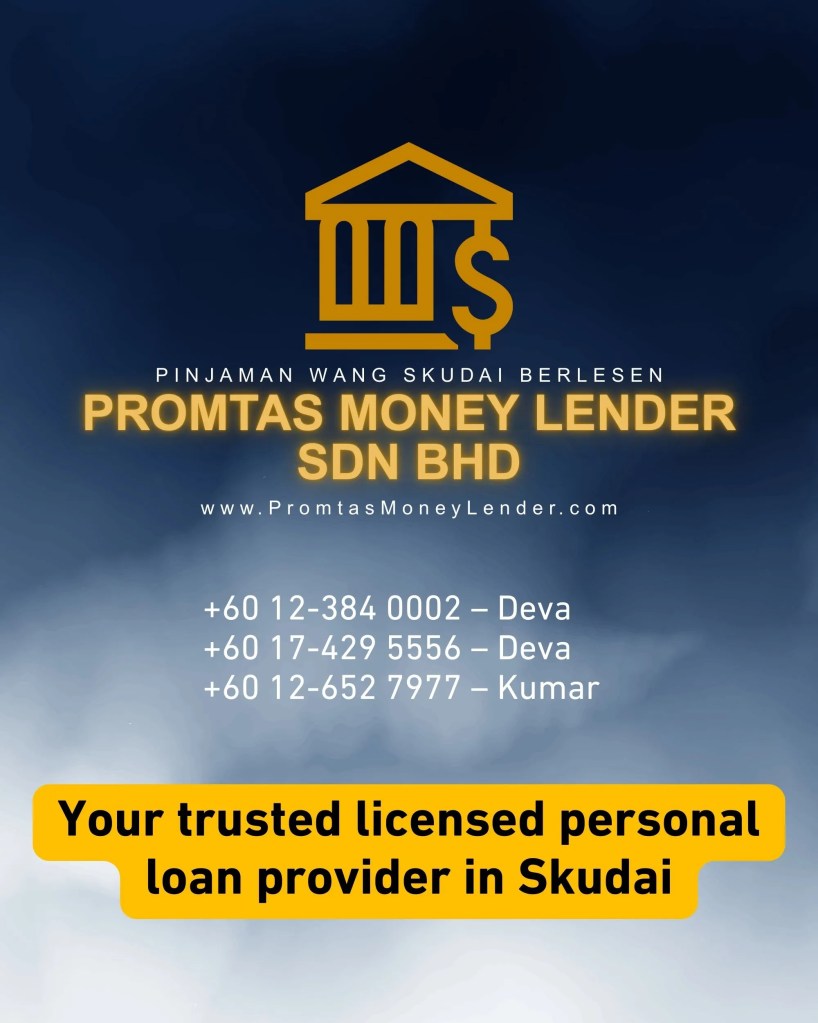 Personal Loan in Skudai Johor Malaysia – Licensed and Safe Money Lender JB Skudai - Promtas Money Lender Johor Bahru Johor Bahru 08