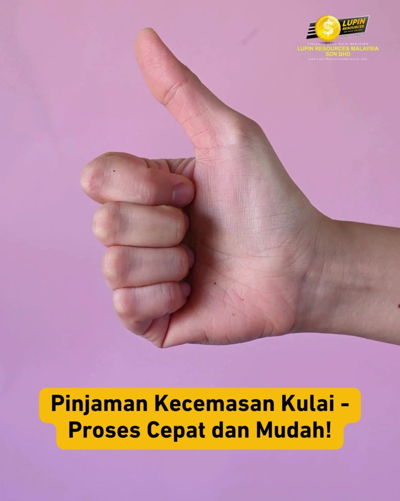 Pinjaman Kecemasan di Kulai Johor Malaysia - Proses Cepat dan Mudah - Lupin Resources Malaysia Sdn Bhd - Pinjaman Peribadi Kulai Johor 04
