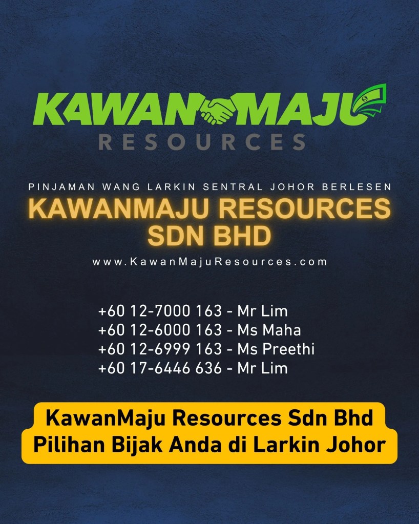 Pinjaman Segera di Larkin Sentral Johor KawanMaju Resources Sdn Bhd - Servis Kereta dan Roadtax Jadi Mudah di JB Johor Bahru 09