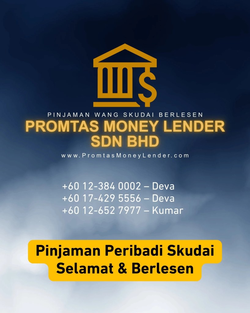 Pinjaman Wang Peribadi Skudai Johor Malaysia - Promtas Money Lender Berlesen dan Sah di JB Johor Bahru - Capital JB Skudai 08
