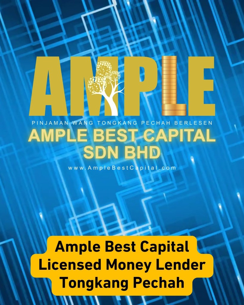 Salary Not Enough Fast and Easy Loan from Ample Best Capital Tongkang Pechah Batu Pahat Johor - Licensed Money Lender Tongkang Pechah Licensed Loan 05