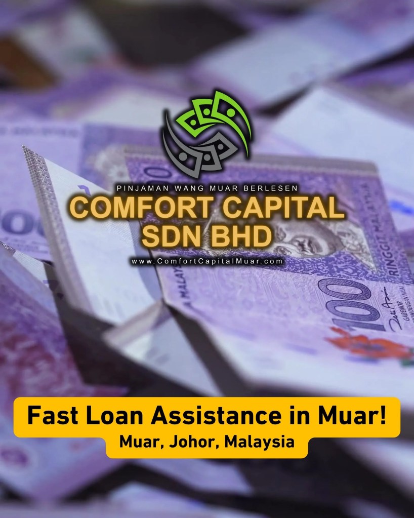Salary Not In Yet but Money Already Gone - Fast Loan Assistance in Muar Johor - Comfort Capital Sdn Bhd Licensed Loan Muar Johor Malaysia 04