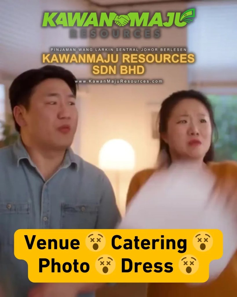 KawanMaju Resources Wedding Loan Johor Bahru Personal Loan Larkin Johor - A Wedding Is Not a Show - It’s a Promise You’ll Remember Forever 05