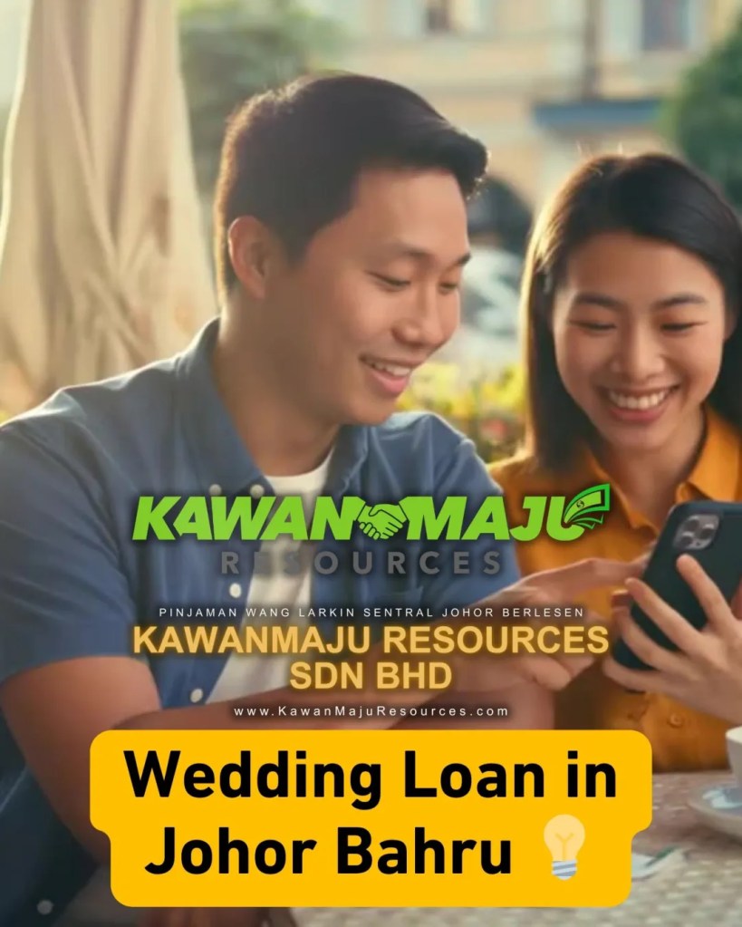KawanMaju Resources Wedding Loan Johor Bahru Personal Loan Larkin Johor - A Wedding Is Not a Show - It’s a Promise You’ll Remember Forever 08