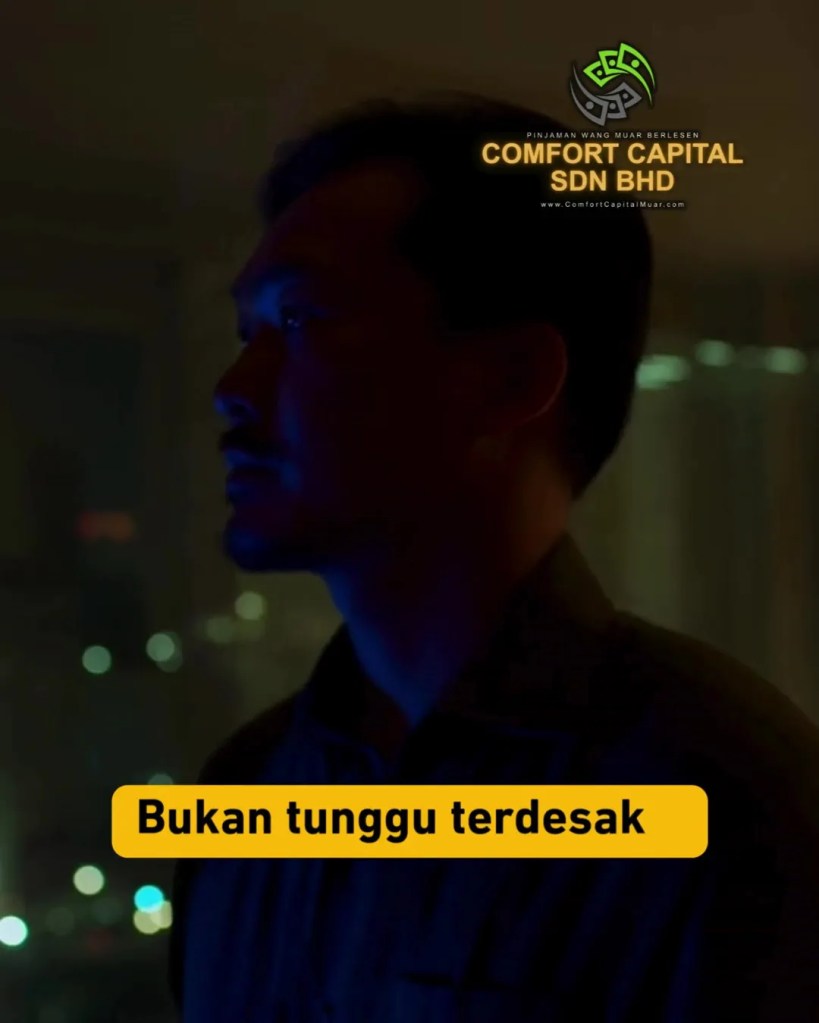 Buat Keputusan Bijak Sebelum Puasa di Muar - Pinjaman Wang Berlesen Muar Untuk Ketenangan Kewangan Comfort Capital Muar Johor Malaysia 05