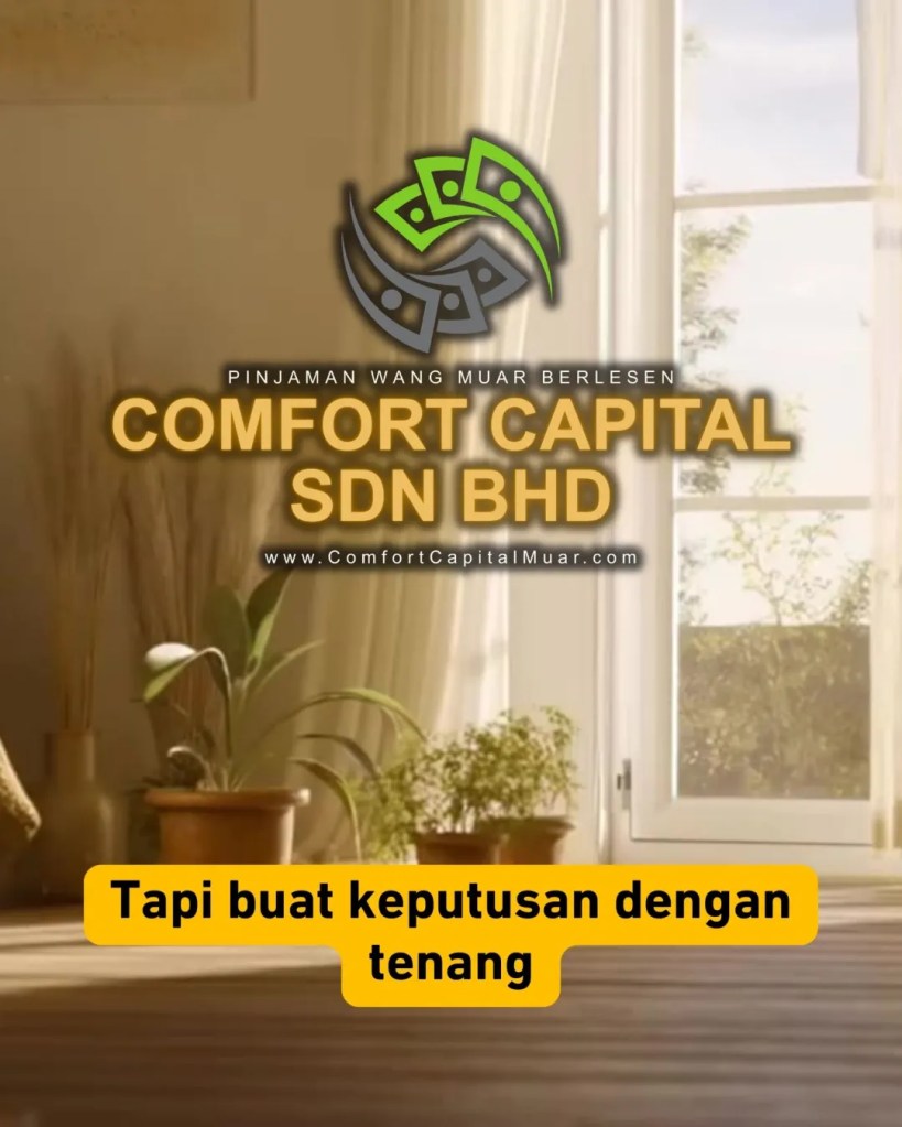 Buat Keputusan Bijak Sebelum Puasa di Muar - Pinjaman Wang Berlesen Muar Untuk Ketenangan Kewangan Comfort Capital Muar Johor Malaysia 06