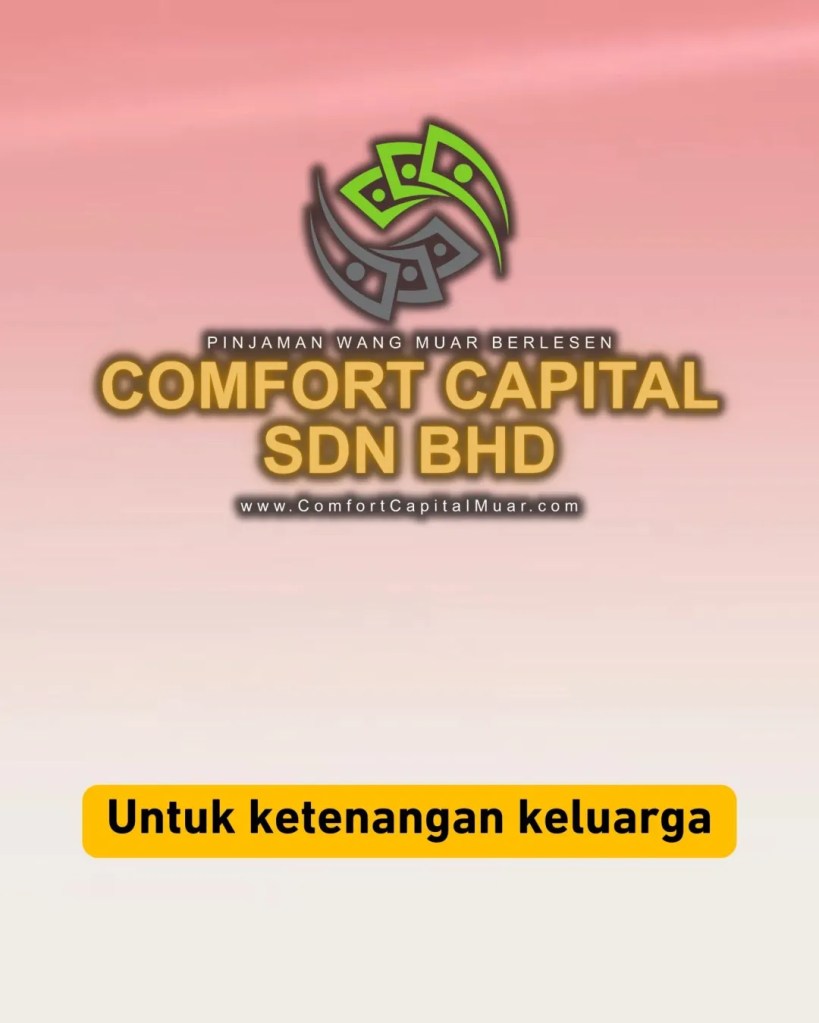 Buat Keputusan Bijak Sebelum Puasa di Muar - Pinjaman Wang Berlesen Muar Untuk Ketenangan Kewangan Comfort Capital Muar Johor Malaysia 14