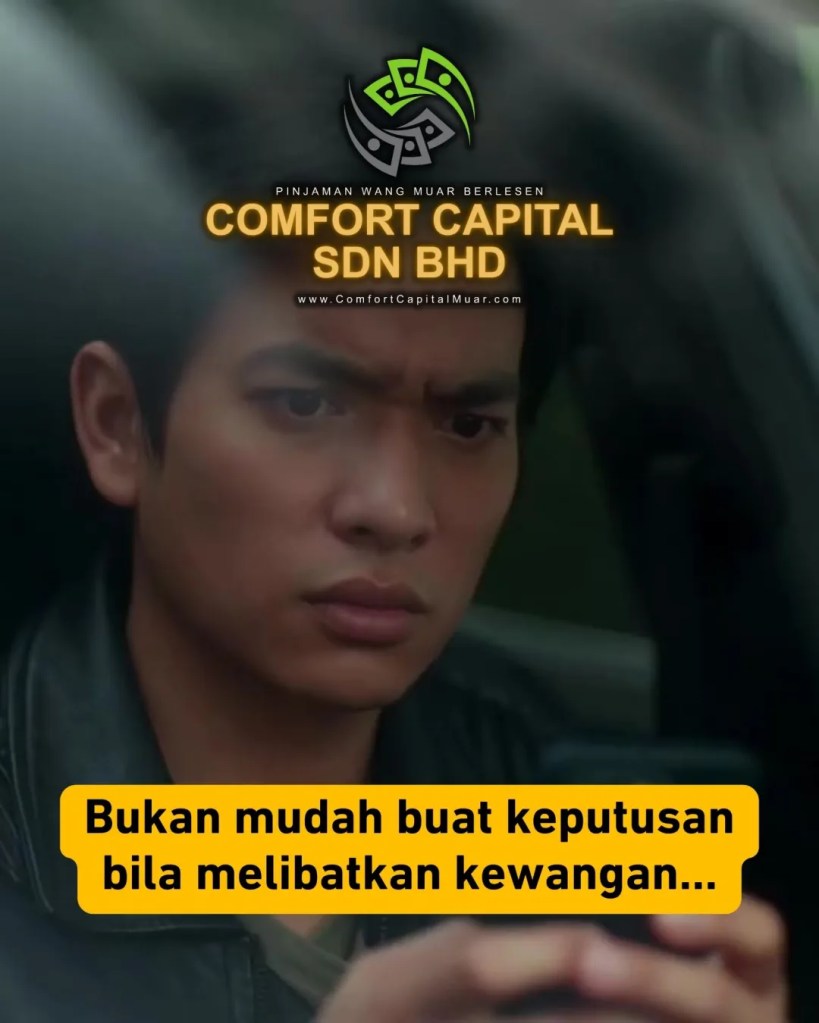 Dari Ragu ke Yakin - Kisah Kepercayaan Pelanggan Comfort Capital Muar - Pemberi Pinjaman Wang Berlesen Muar Johor Malaysia 01