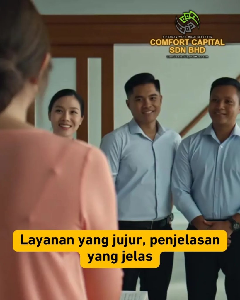 Dari Ragu ke Yakin - Kisah Kepercayaan Pelanggan Comfort Capital Muar - Pemberi Pinjaman Wang Berlesen Muar Johor Malaysia 03