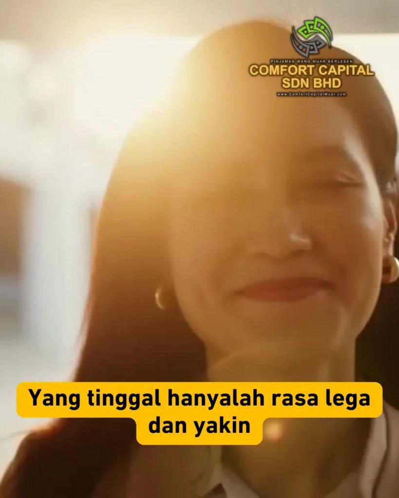 Dari Ragu ke Yakin - Kisah Kepercayaan Pelanggan Comfort Capital Muar - Pemberi Pinjaman Wang Berlesen Muar Johor Malaysia 05