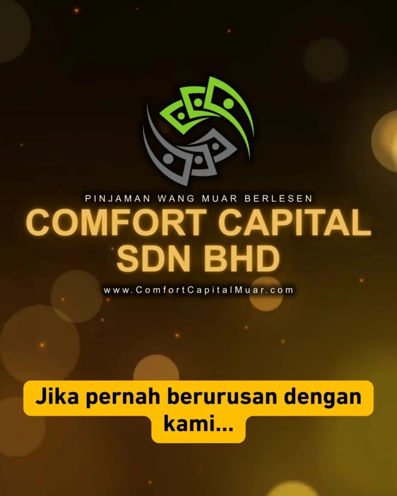 Dari Ragu ke Yakin - Kisah Kepercayaan Pelanggan Comfort Capital Muar - Pemberi Pinjaman Wang Berlesen Muar Johor Malaysia 08