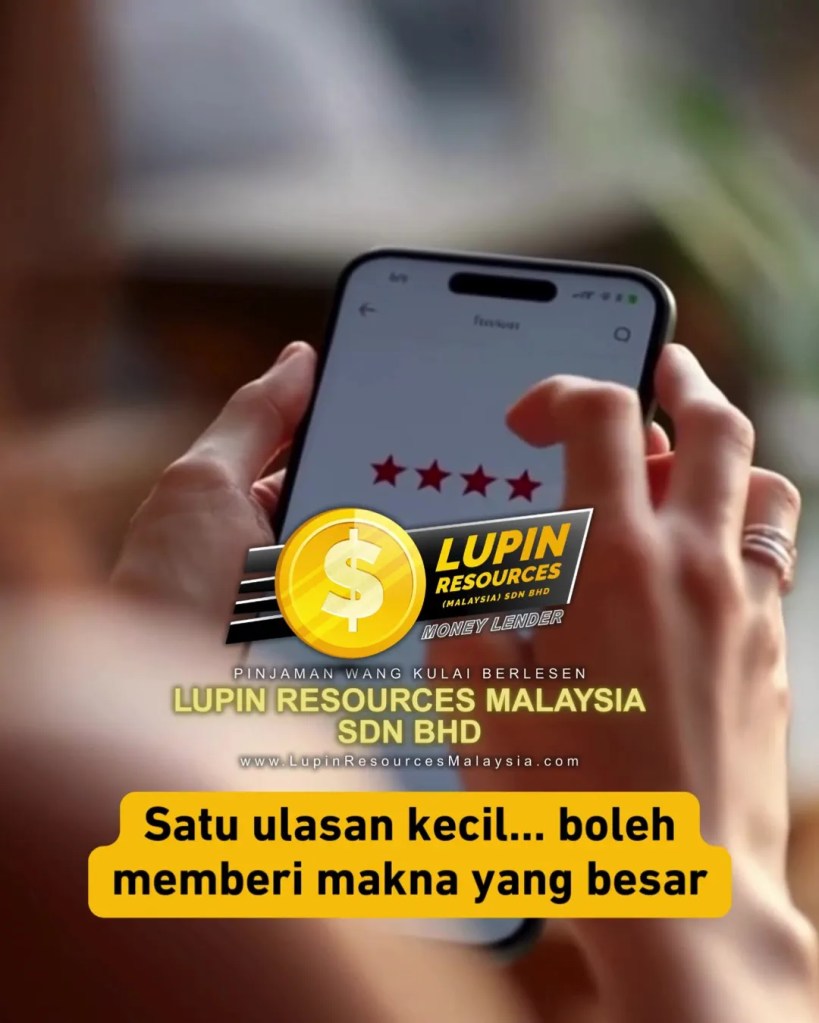 Kenapa Ramai Orang Kulai Pilih Lupin Resources Pinjaman Wang Berlesen Kulai Johor - Kisah Kepercayaan Pelanggan Sebenar Kulai Johor 06