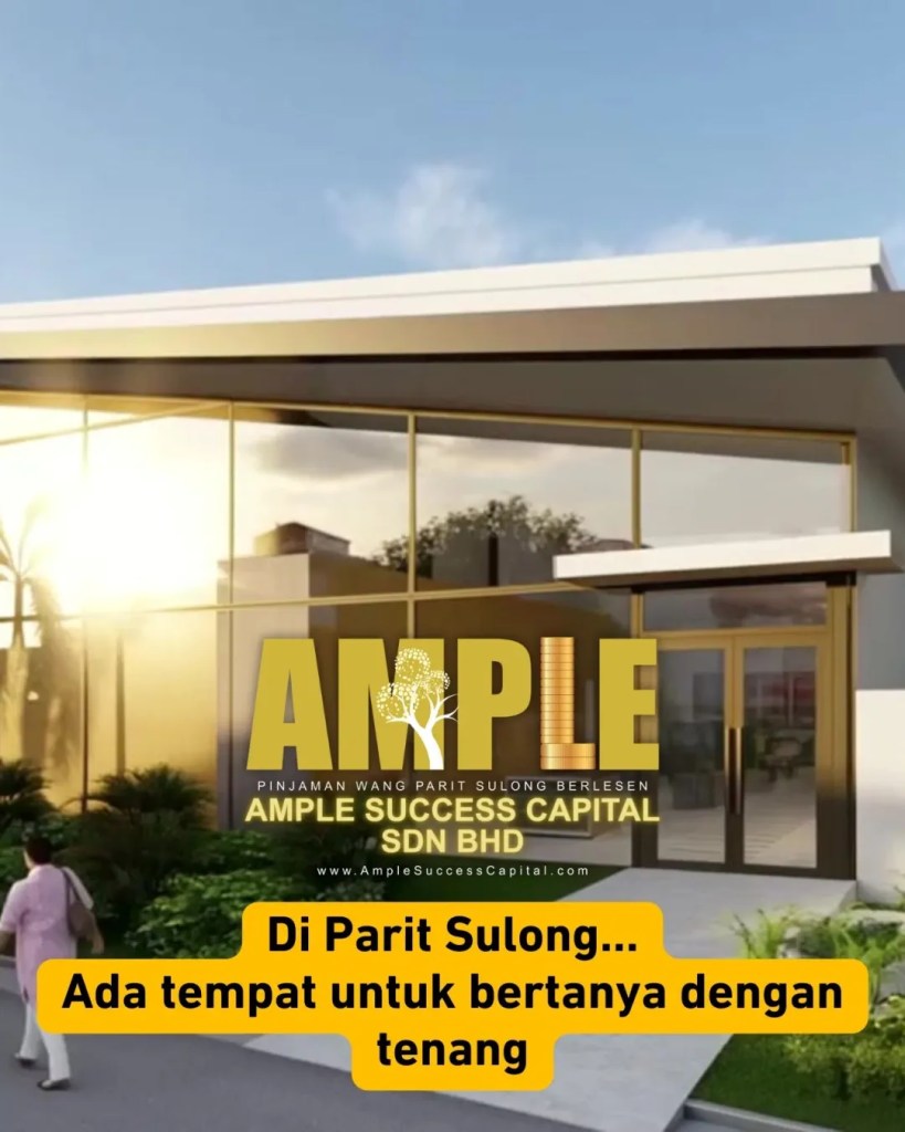 Kisah Kepercayaan Pelanggan Parit Sulong - Kenapa Ramai Pilih Ample Success Capital Sdn Bhd - Pinjaman Wang Berlesen Parit Sulong 05