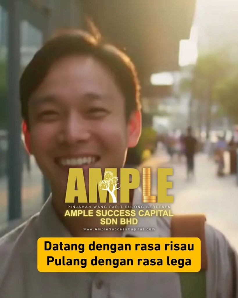 Kisah Kepercayaan Pelanggan Parit Sulong - Kenapa Ramai Pilih Ample Success Capital Sdn Bhd - Pinjaman Wang Berlesen Parit Sulong 07