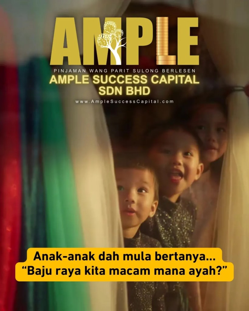 Ramadan Makin Dekat - Hati Nak Tenang Tapi Duit Belum Cukup - Pinjaman Berlesen Parit Sulong Yang Mudah dan Selamat Ample Success Capital 03