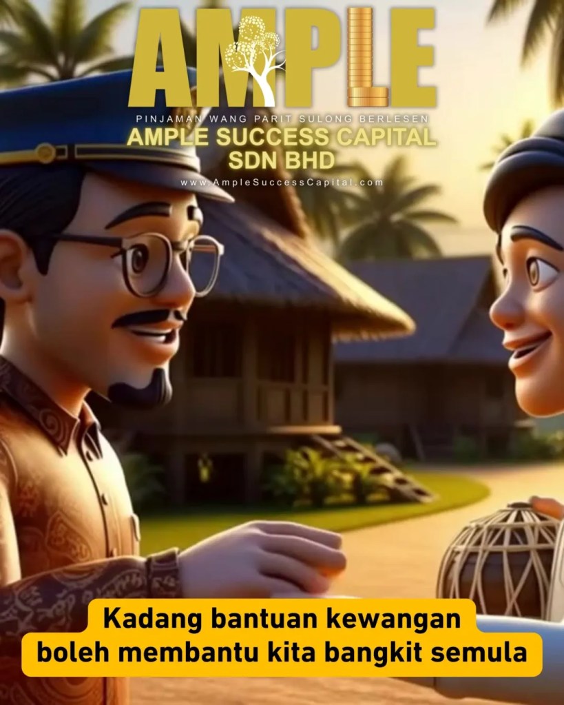 Bila Dunia Berubah, Kewangan Perlu Bersedia – Pinjaman Berlesen Parit Sulong Batu Pahat - Ample Success Capital Sdn Bhd Loan 08