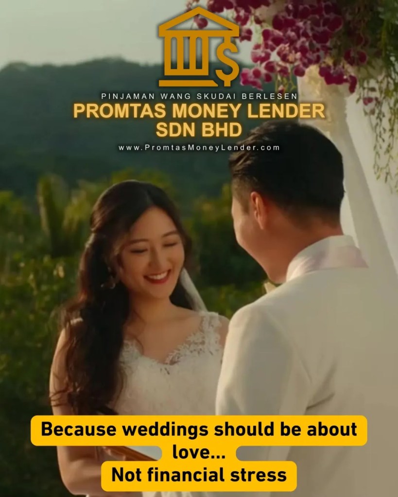 Dream Wedding Within Reach - Wedding Budget Support in Skudai Johor Promtas Money Lender Sdn Bhd Licensed Money Lender in Skudai Johor 09
