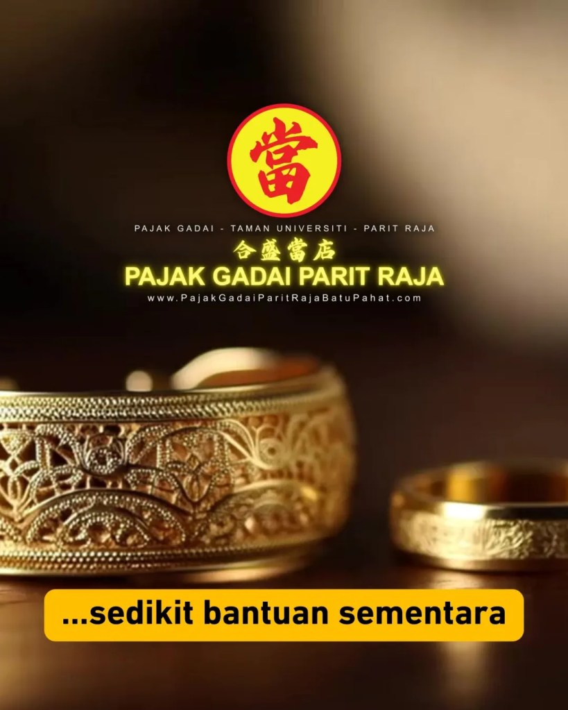 Duit Raya Tengah Ketat Pajak Gadai Parit Raja Batu Pahat - Gadai Sekejap - Tebus Bila Lapang - Emas tukar Tunai Taman Universiti Parit Raja 06