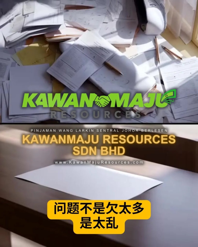 不是欠太多,是还得太乱 - 新山Larkin Sentral债务整合与信用卡还款方案 - KawanMaju Resources Sdn Bhd 柔佛新山债务整合 06