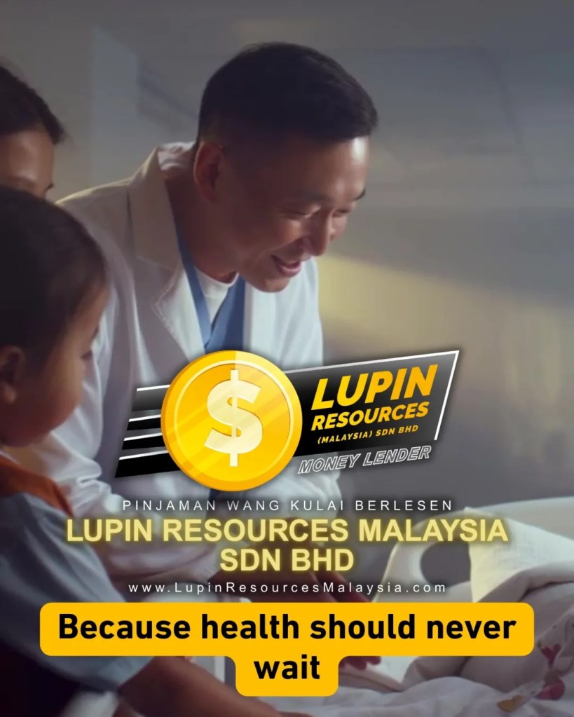 Health Should Never Wait Medical Emergency Loan in Kulai Johor When You Need Cash Fast Lupin Resources Malaysia Sdn Bhd Licensed Money Lender Kulai Johor 01