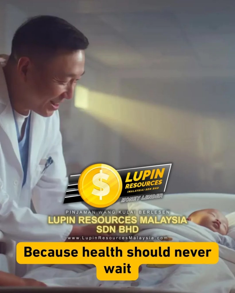 Health Should Never Wait Medical Emergency Loan in Kulai Johor When You Need Cash Fast Lupin Resources Malaysia Sdn Bhd Licensed Money Lender Kulai Johor 08