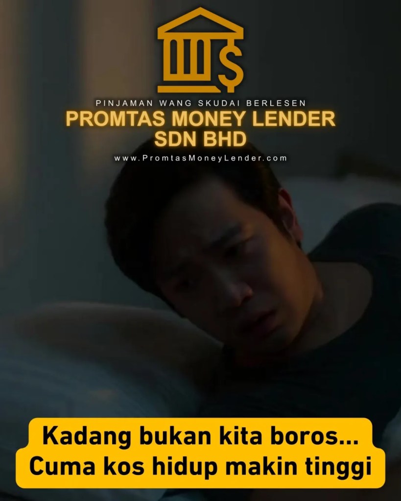 Kos Hidup Semakin Tinggi di Johor Pinjaman Wang Berlesen Skudai Boleh Jadi Jalan Penyelesaian Promtas Money Lender Sdn Bhd Kewangan Skudai 06
