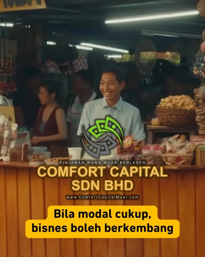 Pinjaman Modal Perniagaan Muar Johor - Penyelesaian Modal Pusingan Untuk Bisnes Kecil - Comfort Capital Sdn Bhd 09