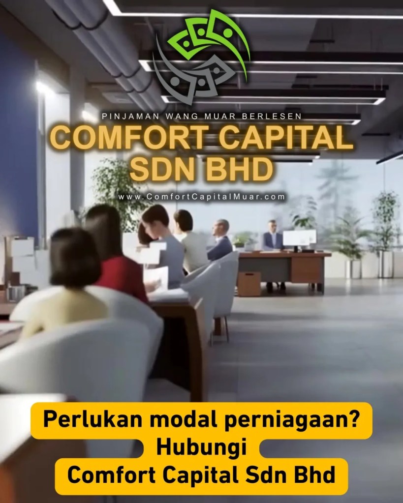 Pinjaman Modal Perniagaan Muar Johor - Penyelesaian Modal Pusingan Untuk Bisnes Kecil - Comfort Capital Sdn Bhd 10