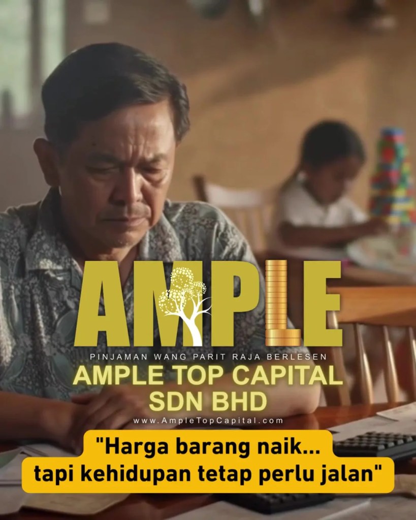 Pinjaman Wang Berlesen Parit Raja - Bila Harga Barang Naik, Kehidupan Tetap Jalan - Ample Top Capital Sdn Bhd Kewangan Parit Raja 05