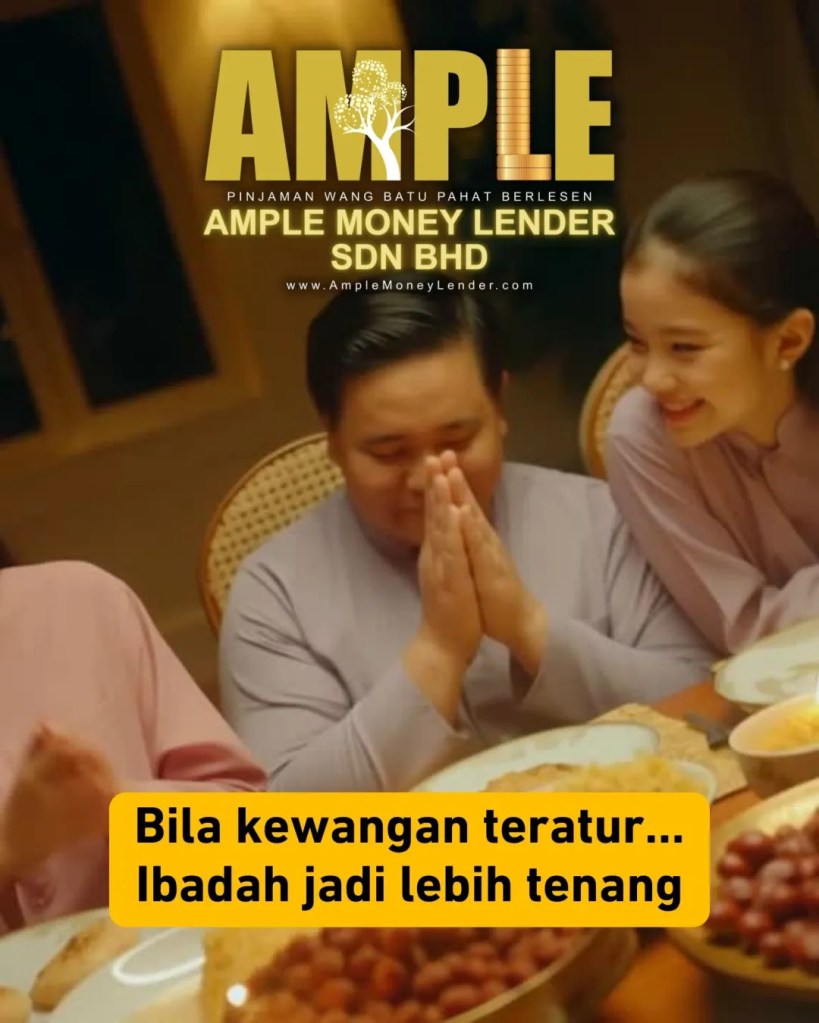 Puasa Nak Tenang Pinjaman Wang Berlesen Batu Pahat - Ample Money Lender Sdn Bhd - BP Loan - Pinjaman Wang BP Johor 08