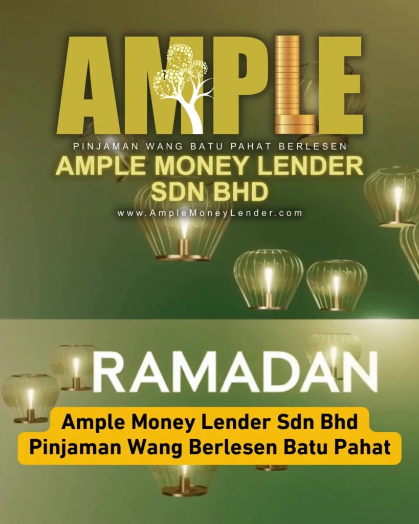Puasa Nak Tenang Pinjaman Wang Berlesen Batu Pahat - Ample Money Lender Sdn Bhd - BP Loan - Pinjaman Wang BP Johor 09