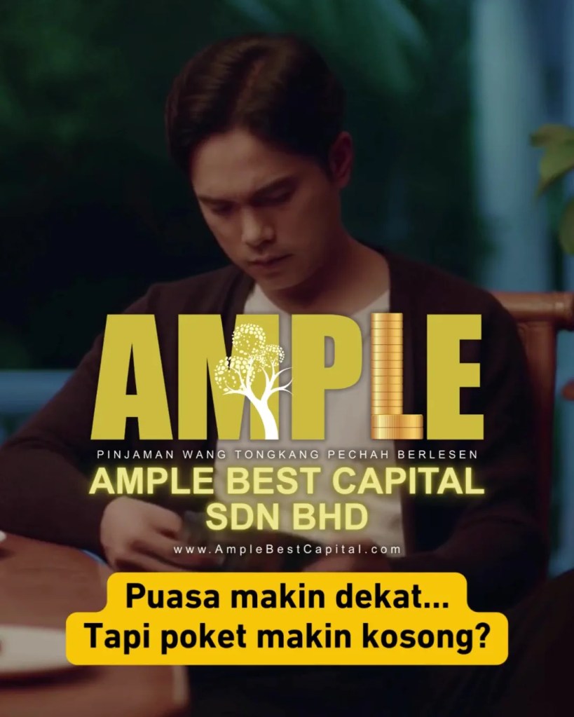 Puasa Nak Tenang Tapi Poket Kosong Pinjaman Wang Berlesen Tongkang Pechah Batu Pahat - Ample Best Capital Sdn Bhd 02