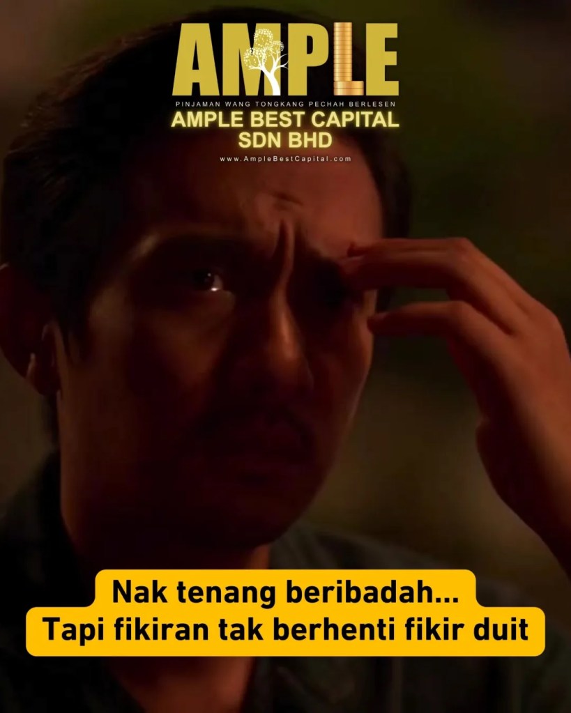 Puasa Nak Tenang Tapi Poket Kosong Pinjaman Wang Berlesen Tongkang Pechah Batu Pahat - Ample Best Capital Sdn Bhd 04