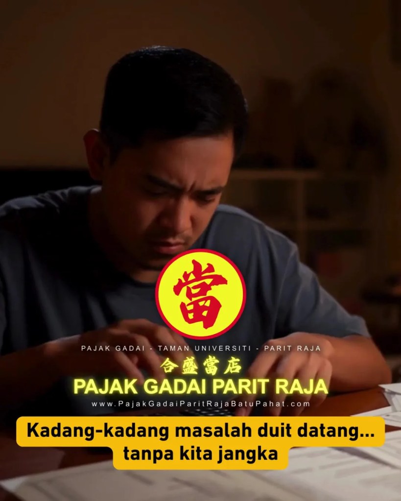 Pajak Gadai Parit Raja Batu Pahat Google Review – Pajak Gadai Taman Universiti Parit Raja Yang Dipercayai Ramai Pelanggan A01