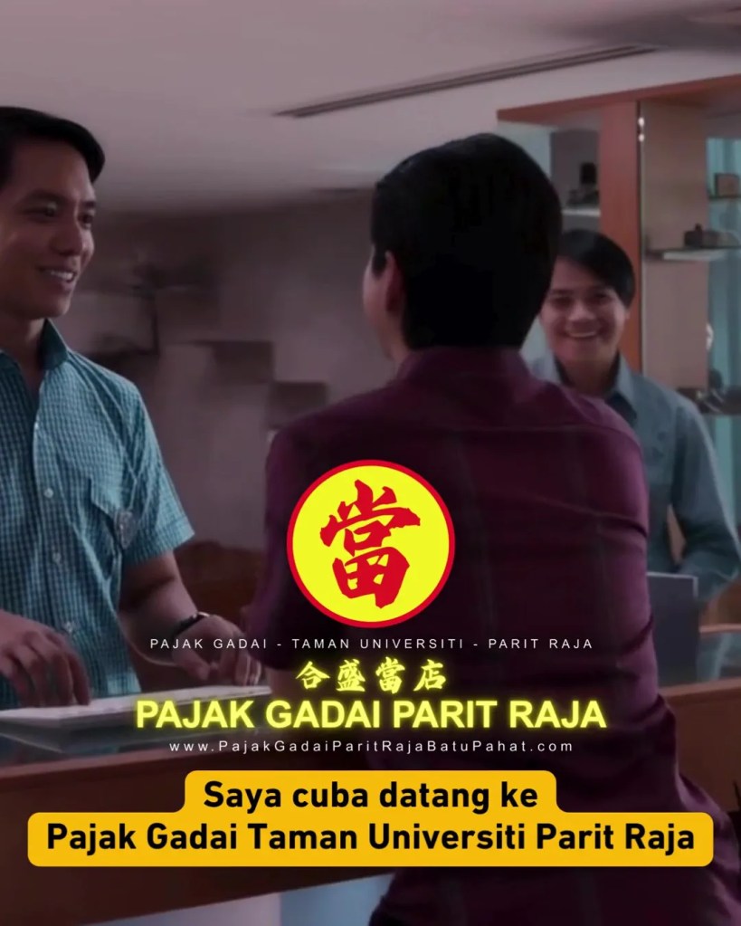 Pajak Gadai Parit Raja Batu Pahat Google Review – Pajak Gadai Taman Universiti Parit Raja Yang Dipercayai Ramai Pelanggan A04