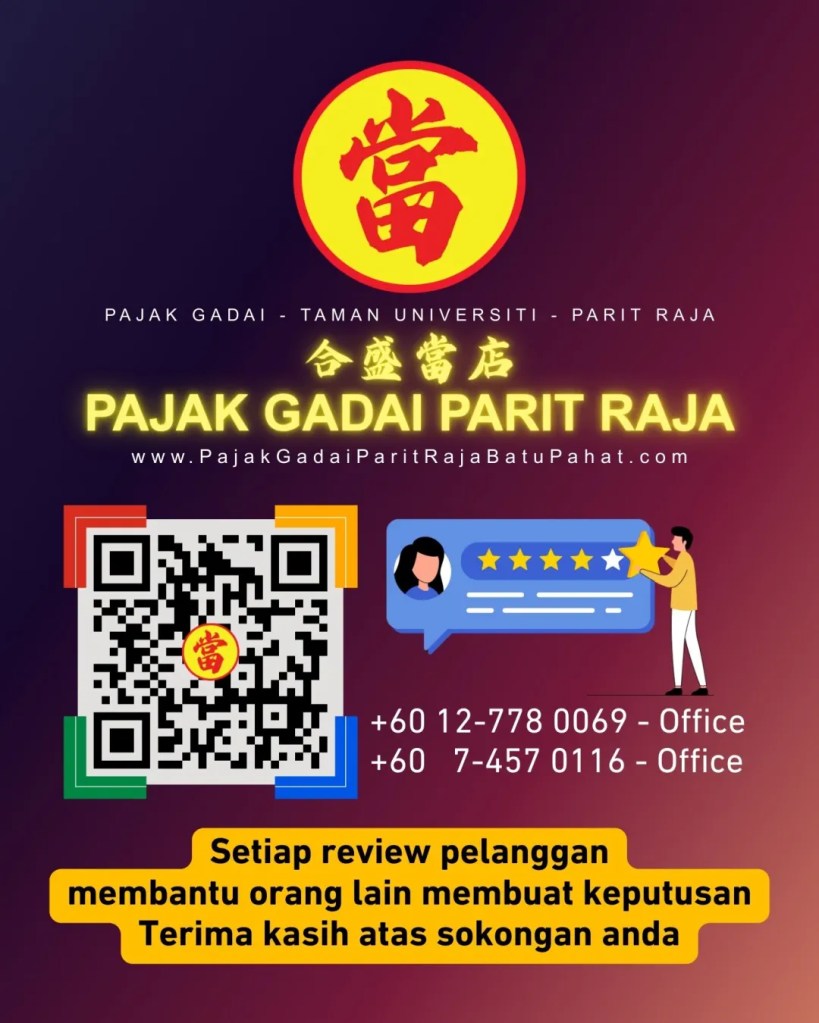 Pajak Gadai Parit Raja Batu Pahat Google Review – Pajak Gadai Taman Universiti Parit Raja Yang Dipercayai Ramai Pelanggan A11