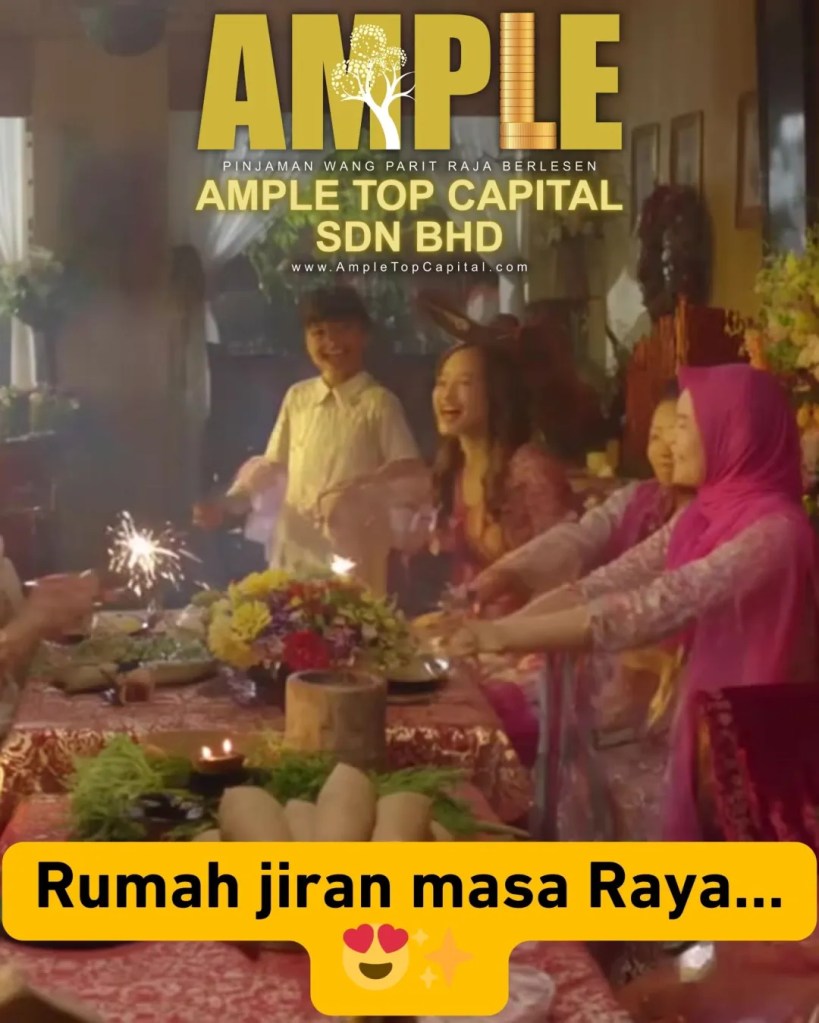 Raya Datang Duit Pergi Laju Macam Ketupat Disambar Tetamu - Ample Top Capital Pinjaman Wang Parit Raja Hari Raya 02