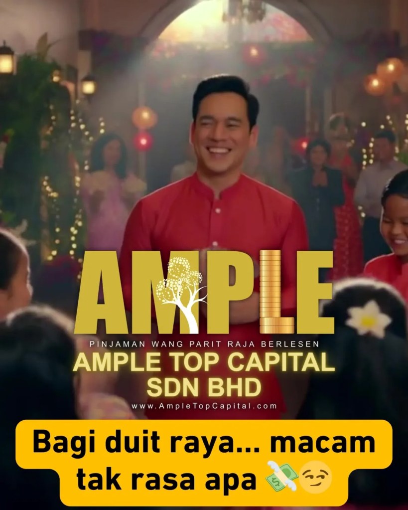 Raya Datang Duit Pergi Laju Macam Ketupat Disambar Tetamu - Ample Top Capital Pinjaman Wang Parit Raja Hari Raya 05