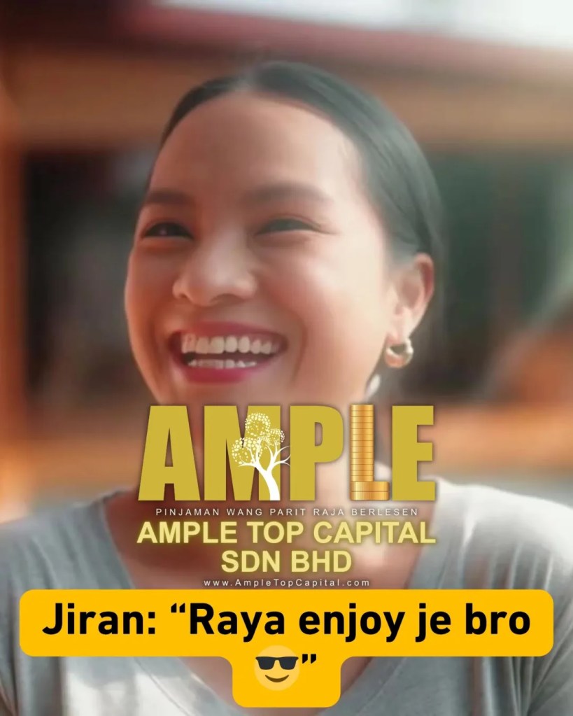 Raya Datang Duit Pergi Laju Macam Ketupat Disambar Tetamu - Ample Top Capital Pinjaman Wang Parit Raja Hari Raya 09