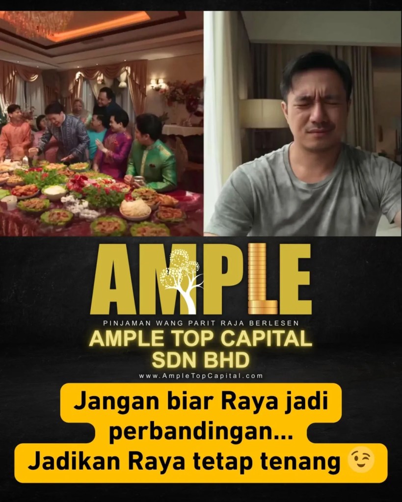 Raya Datang Duit Pergi Laju Macam Ketupat Disambar Tetamu - Ample Top Capital Pinjaman Wang Parit Raja Hari Raya 14