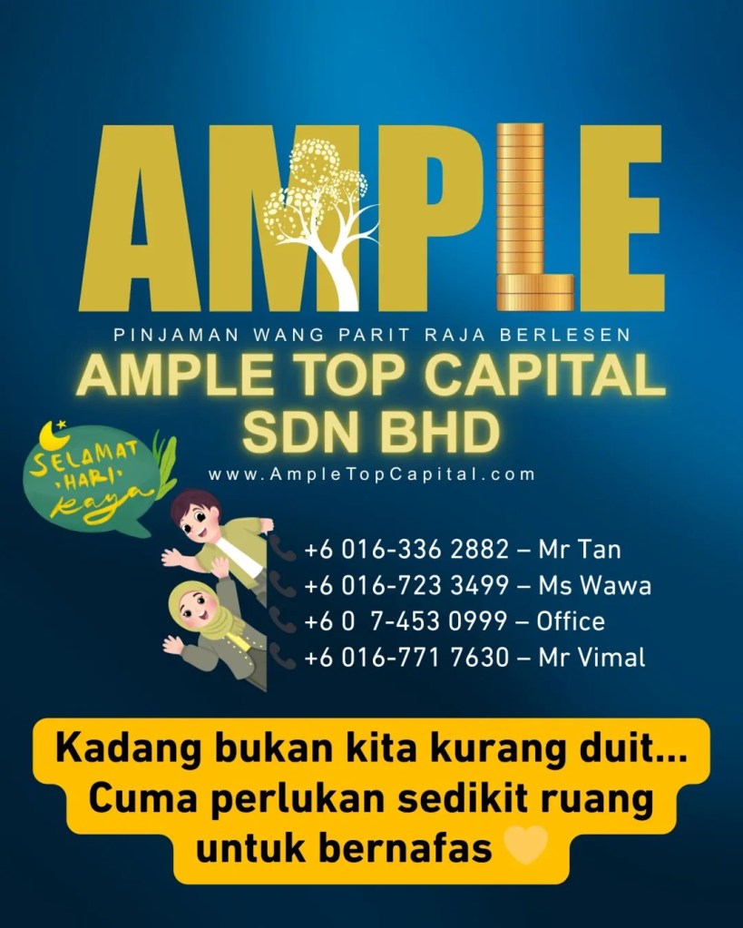 Raya Datang Duit Pergi Laju Macam Ketupat Disambar Tetamu - Ample Top Capital Pinjaman Wang Parit Raja Hari Raya 15