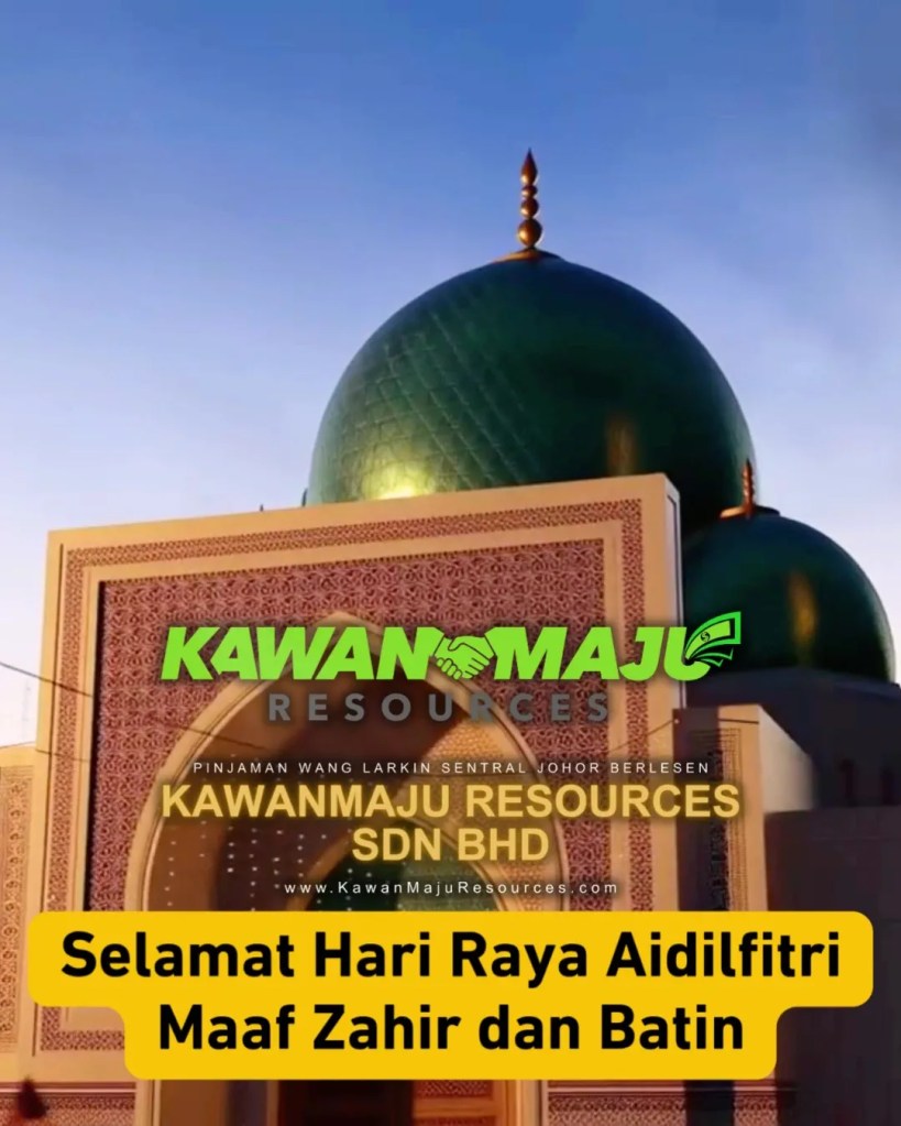 Selamat Hari Raya Aidilfitri 2026 - Kebahagiaan Bersama Keluarga Adalah Rezeki Paling Bermakna di Johor Bahru - KawanMaju Resources Pinjaman Wang Larkin Johor JB 10