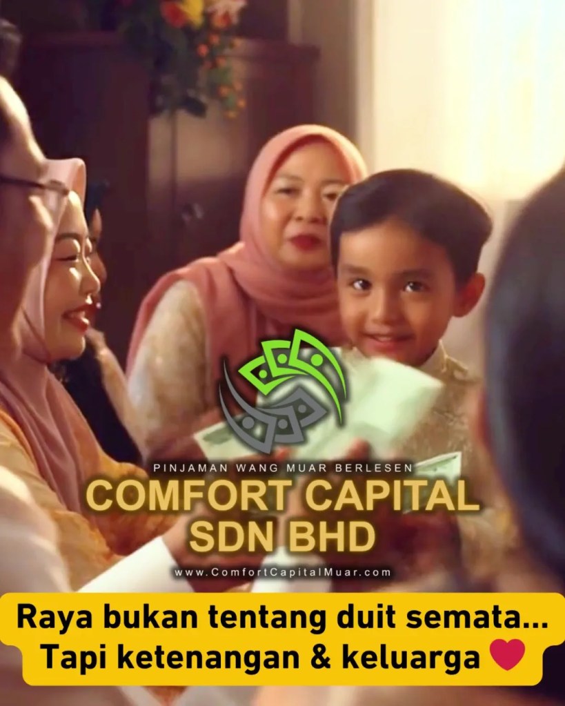Selamat Hari Raya Aidilfitri – Raya Lebih Bermakna Bila Hati Tenang dan Kewangan Terurus - Comfort Capital Muar Loan Kewangan Muar Johor 01