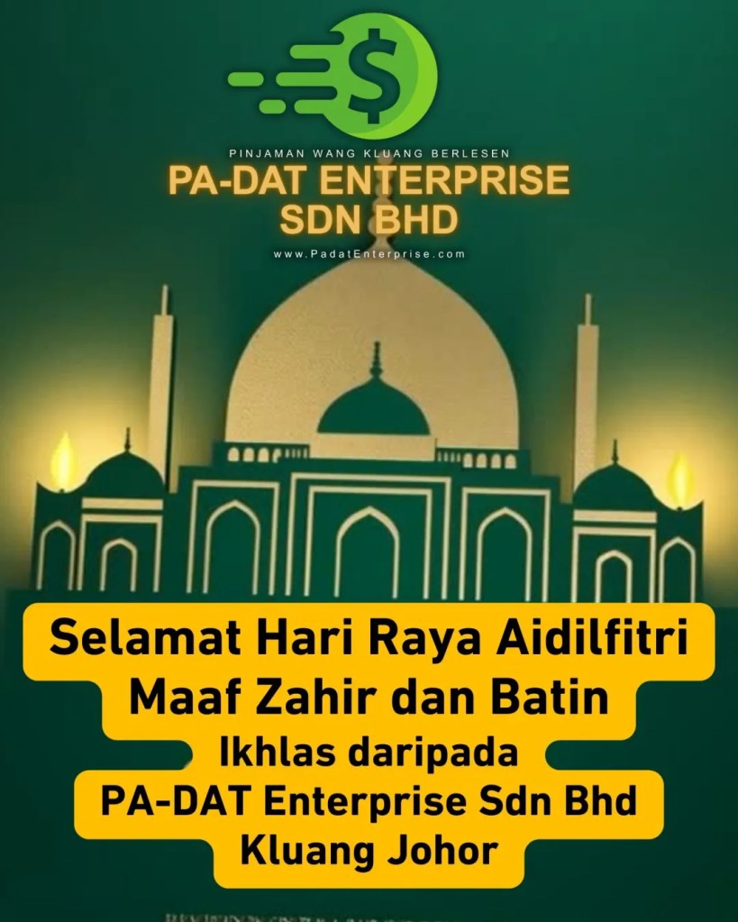 Selamat Hari Raya - Semoga Rezeki Anda dan Keluarga Sentiasa Dipermudahkan di Kluang Johor - PADAT Enterprise Pinjaman Wang Kluang 08