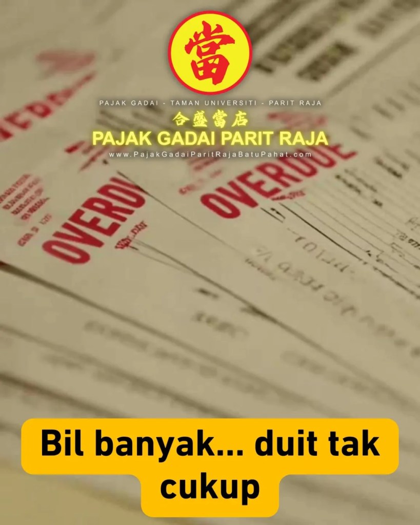 Tak Sempat Tunggu Gaji - Gadai Sekejap dan Lega Terus Urusan Jalan - Pajak Gadai Parit Raja Batu Pahat - Gadai Emas Cepat Selamat di Taman Universiti Parit Raja 02